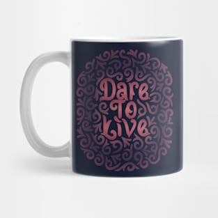 dare to live Mug